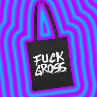 Fuck Gross Tote Bag
