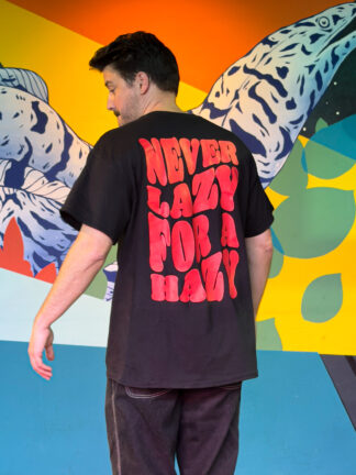 Camiseta Never Lazy For A Hazy